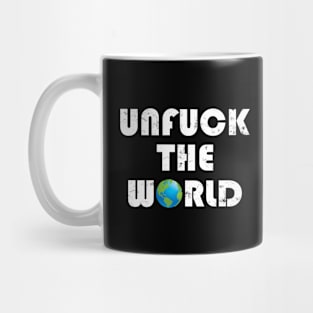 Unfuck the World Mug